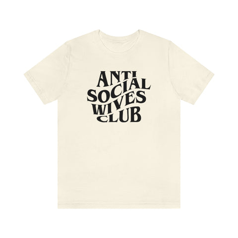 Anti Social Wives Club Unisex Tee