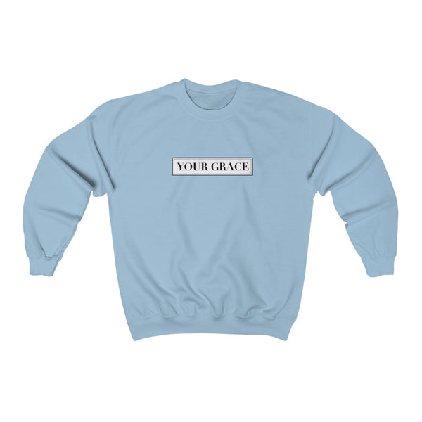 Your Grace Crewneck Sweatshirt