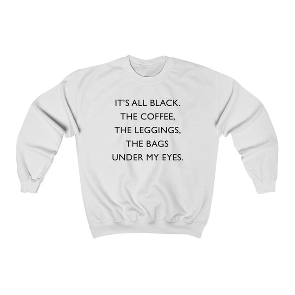 It's All Black Unisex Sweatshirt