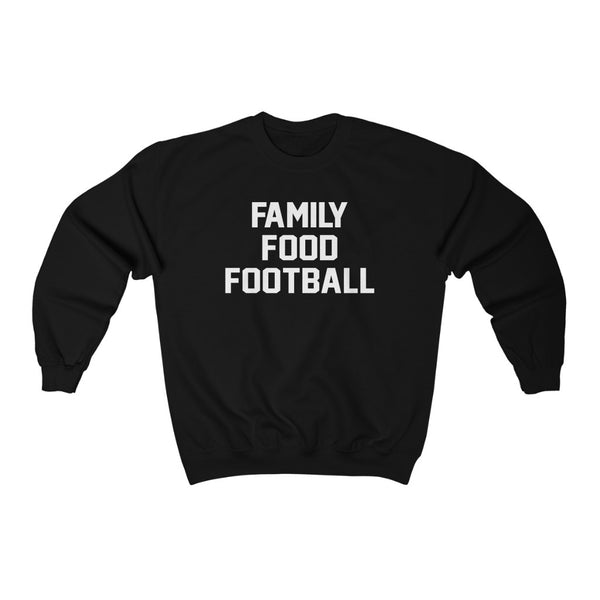 Family Food Football Unisex Sweatshirt